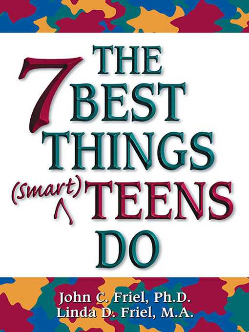 Title details for The 7 Best Things Smart Teens Do by John Friel - Available